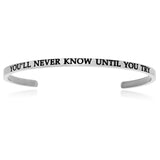 Stainless Steel You'll Never Know Until You Try Cuff Bracelet