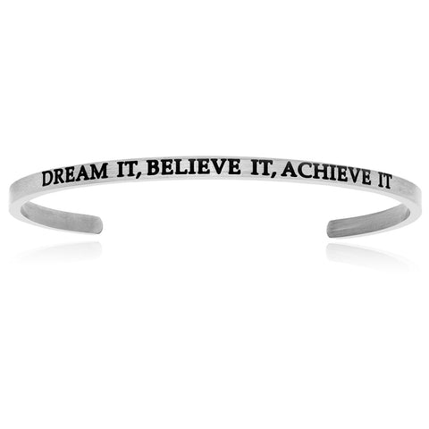Stainless Steel Dream It, Believe It, Achieve It Cuff Bracelet