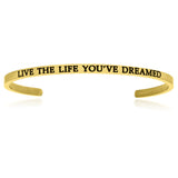 Yellow Stainless Steel Live The Life You've Dreamed Cuff Bracelet