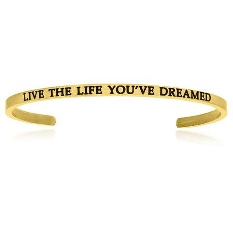 Yellow Stainless Steel Live The Life You've Dreamed Cuff Bracelet