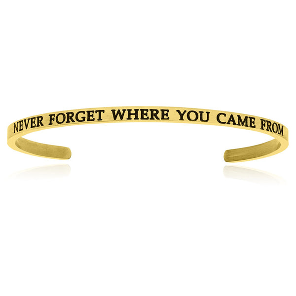 Yellow Stainless Steel Never Forget Where You Came From Cuff Bracelet